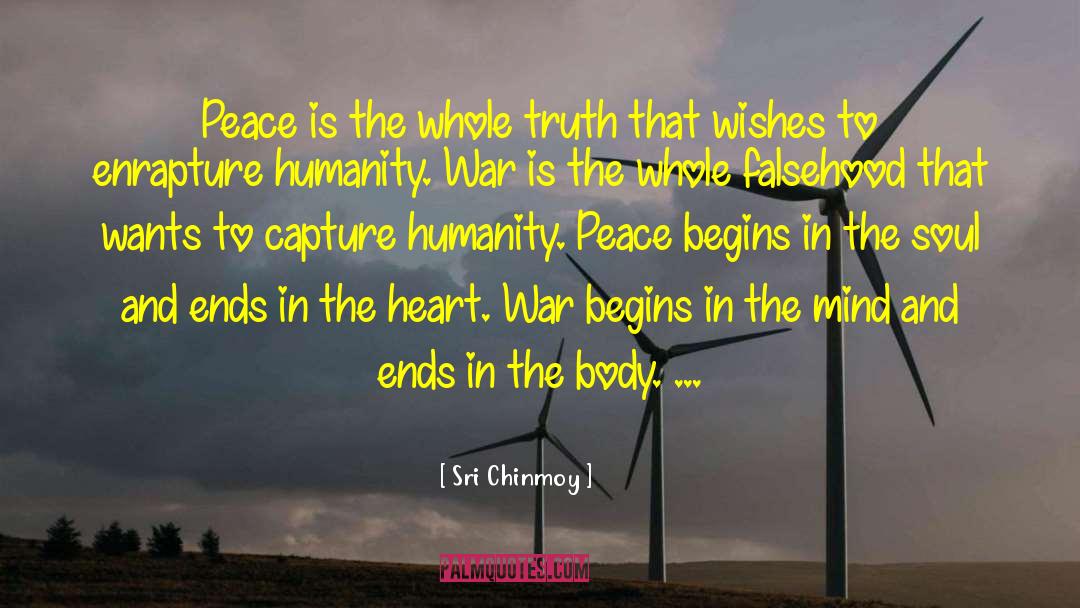 Peace Begins With Me Quote quotes by Sri Chinmoy