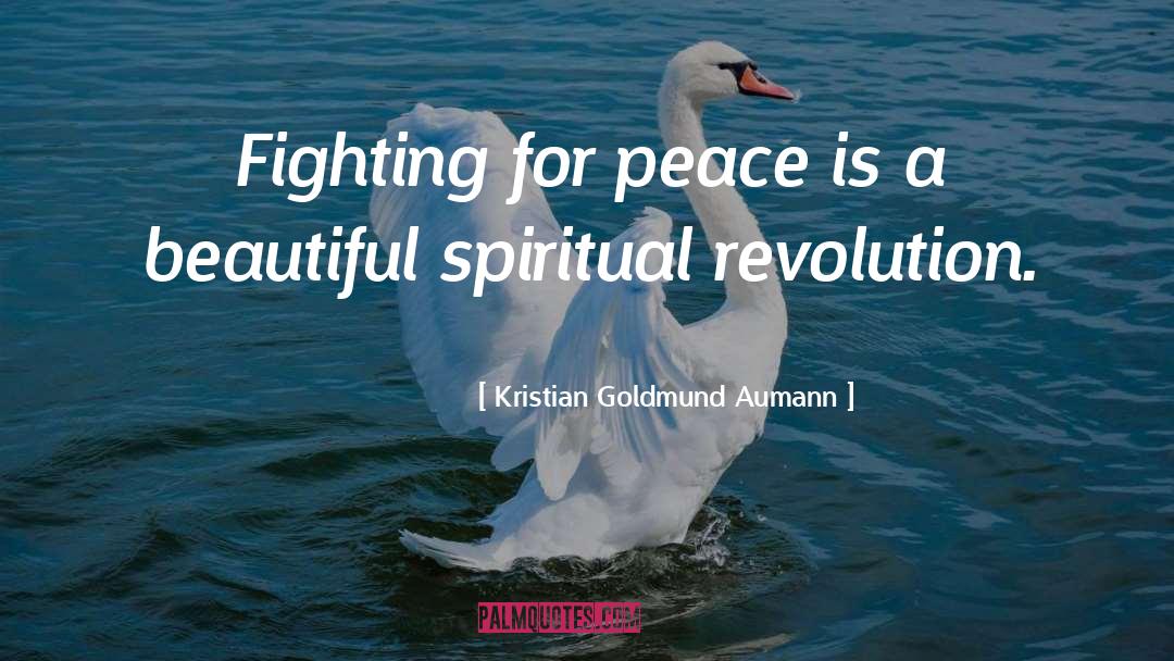 Peace Begins With Me Quote quotes by Kristian Goldmund Aumann