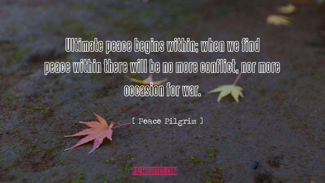 Peace Begins With Me Quote quotes by Peace Pilgrim