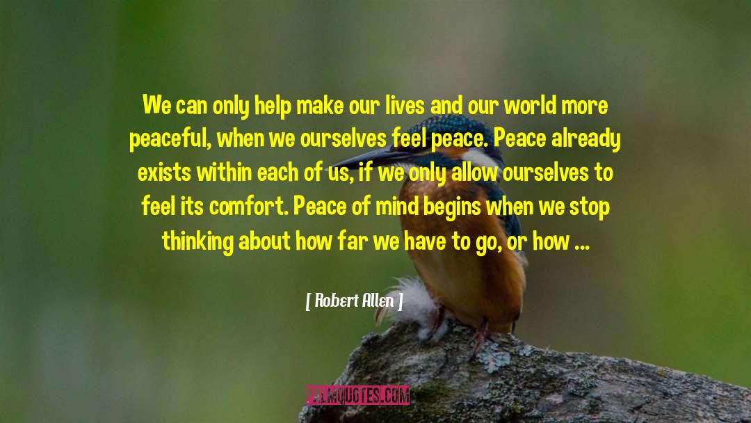 Peace Begins With Me Quote quotes by Robert Allen