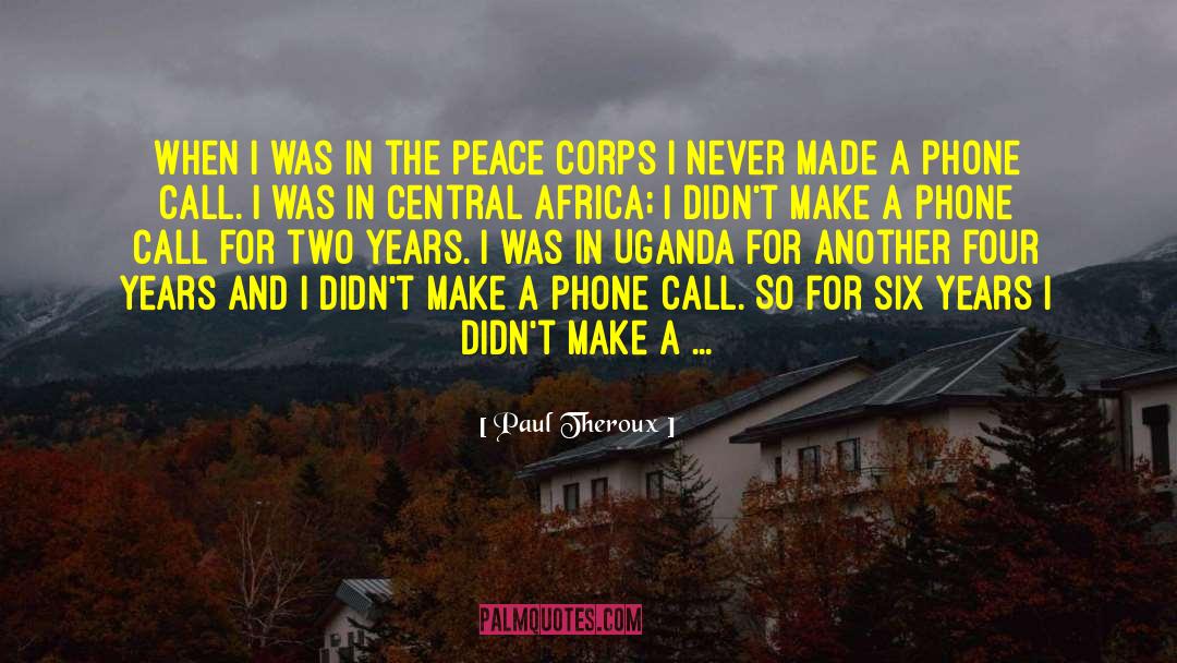 Peace Corps quotes by Paul Theroux