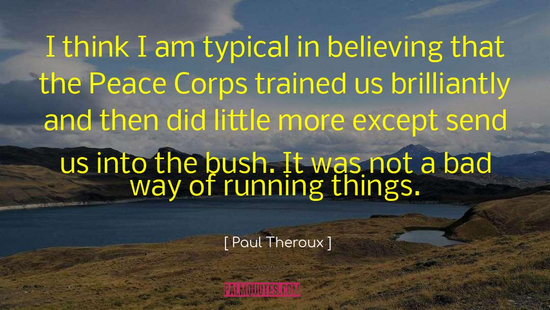 Peace Corps quotes by Paul Theroux