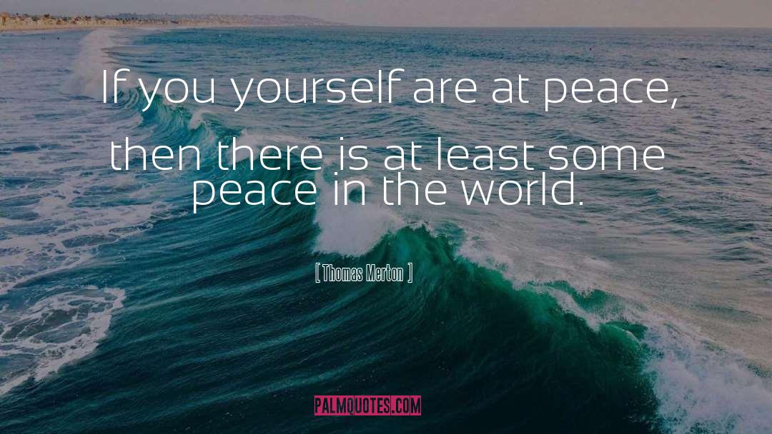 Peace In The World quotes by Thomas Merton