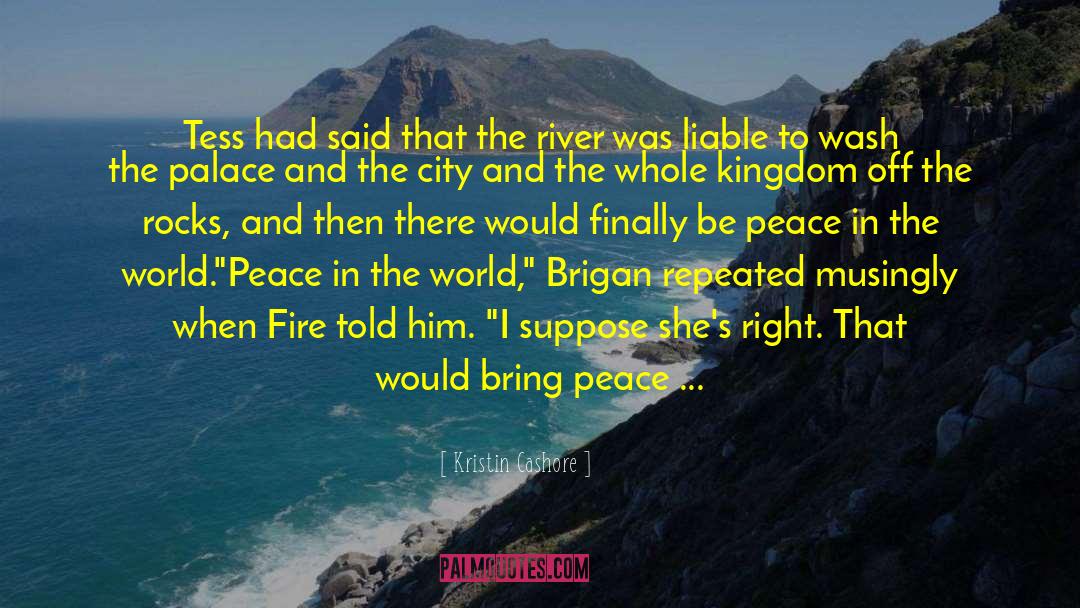 Peace In The World quotes by Kristin Cashore