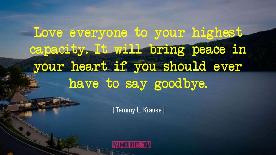Peace In Your Heart quotes by Tammy L. Krause