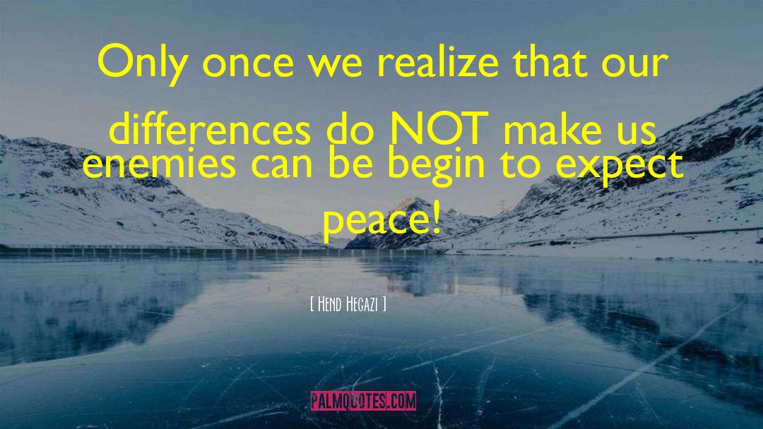 Peace Inspirational quotes by Hend Hegazi