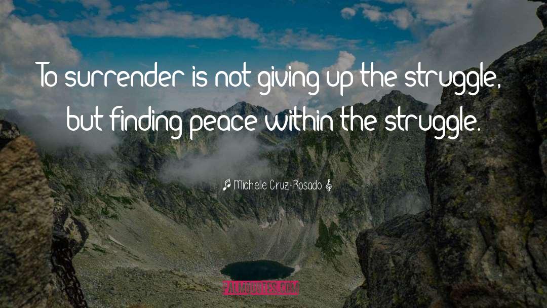 Peace Inspirational quotes by Michelle Cruz-Rosado