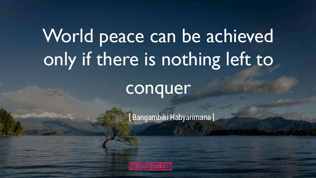 Peace Is Plentiful quotes by Bangambiki Habyarimana