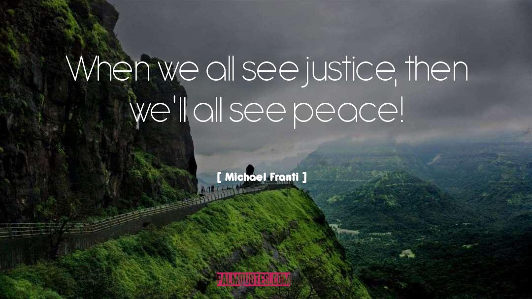 Peace Justice quotes by Michael Franti