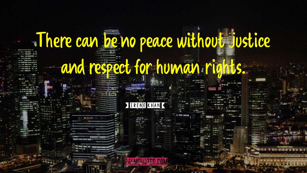 Peace Justice quotes by Irene Khan