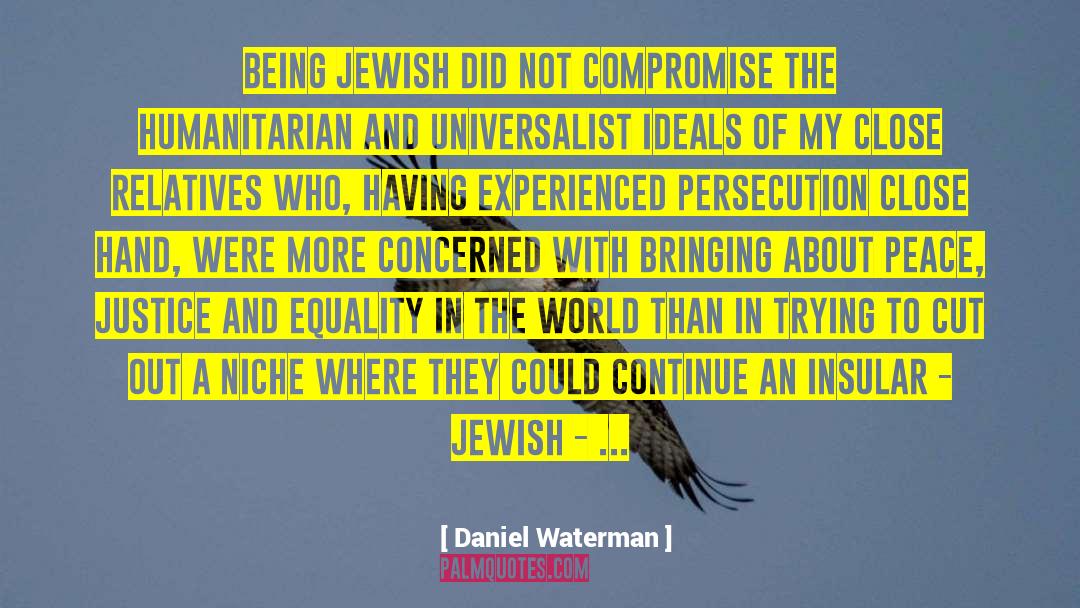 Peace Justice quotes by Daniel Waterman
