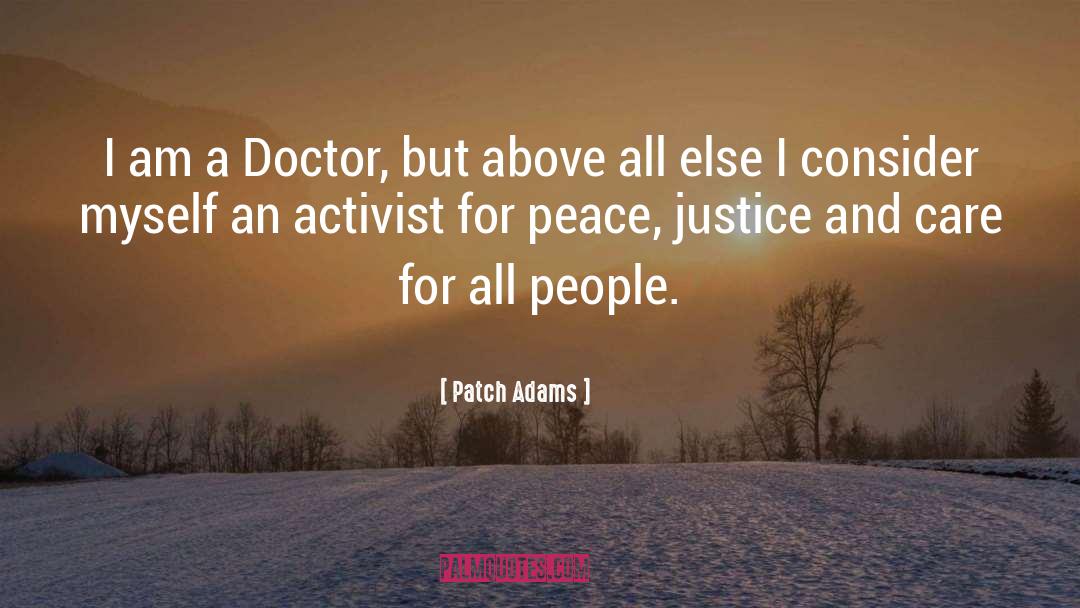 Peace Justice quotes by Patch Adams