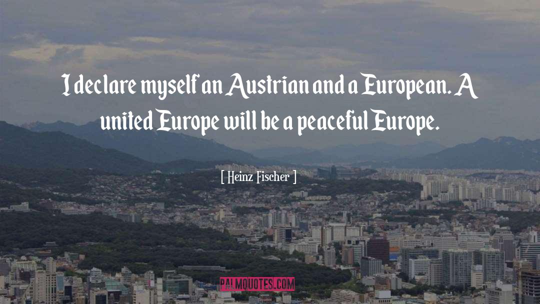 Peace Love quotes by Heinz Fischer