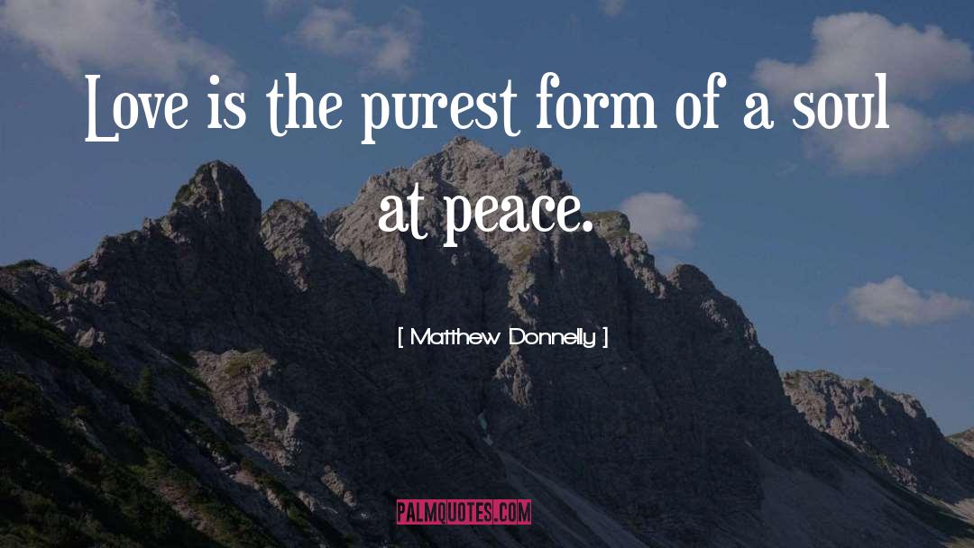 Peace Love quotes by Matthew Donnelly