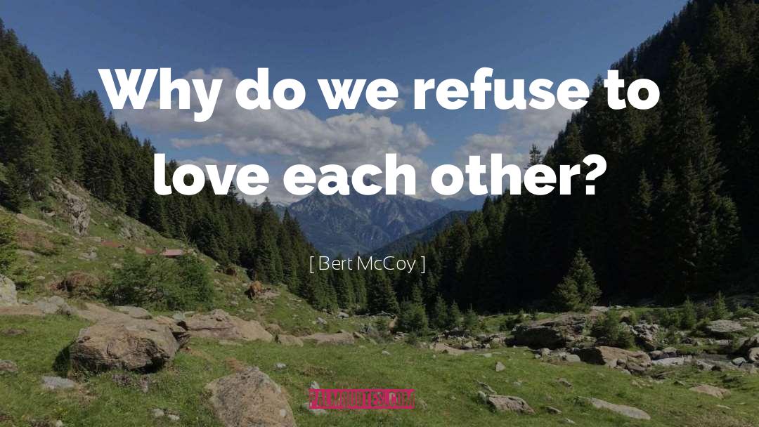 Peace Love quotes by Bert McCoy