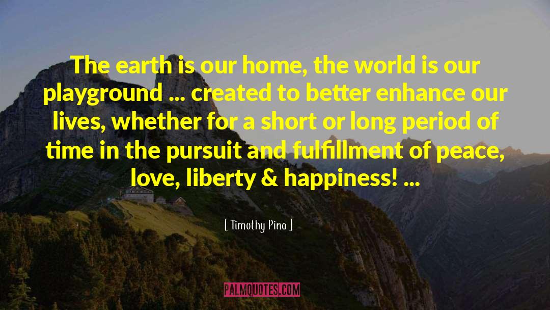Peace Love quotes by Timothy Pina