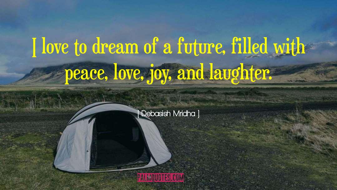 Peace Love quotes by Debasish Mridha