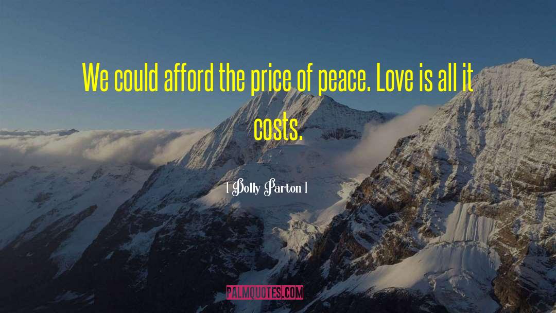 Peace Love quotes by Dolly Parton