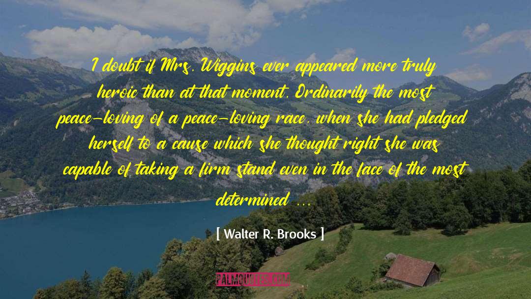 Peace Loving quotes by Walter R. Brooks