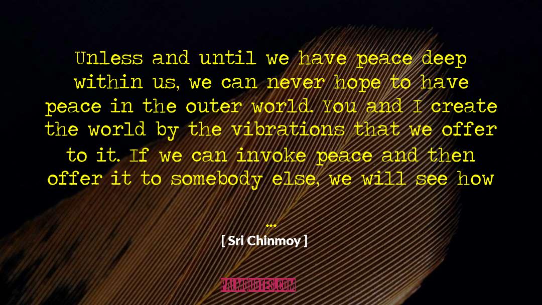 Peace Loving quotes by Sri Chinmoy