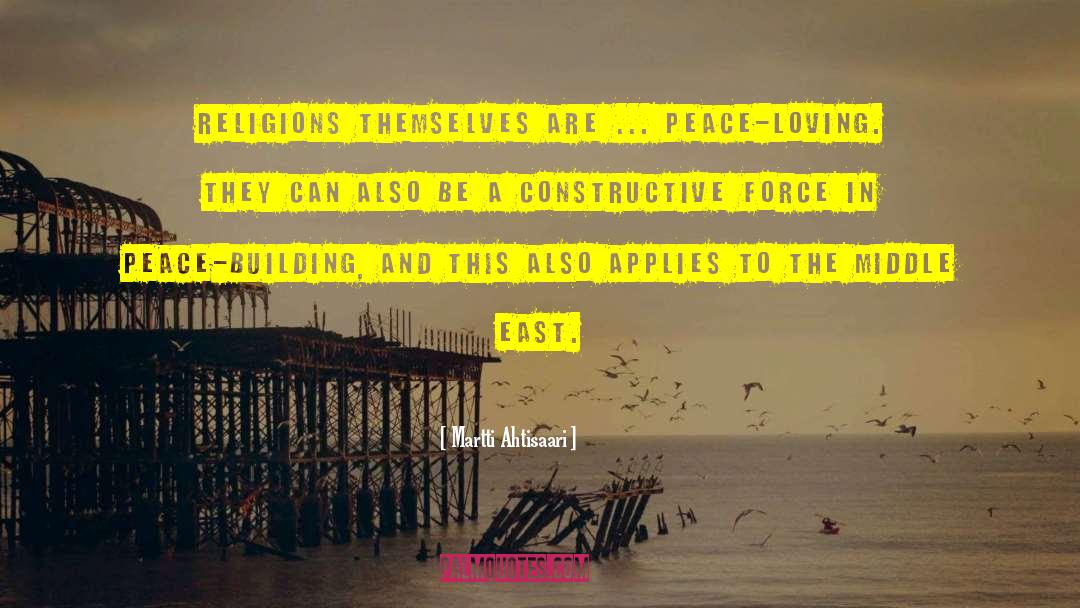 Peace Loving quotes by Martti Ahtisaari