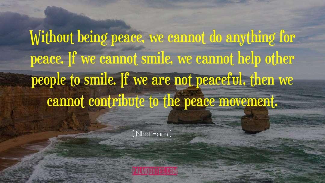Peace Movement quotes by Nhat Hanh