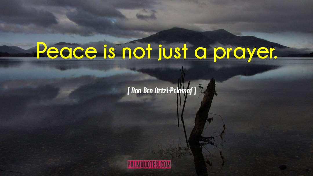 Peace Movement quotes by Noa Ben Artzi-Pelossof