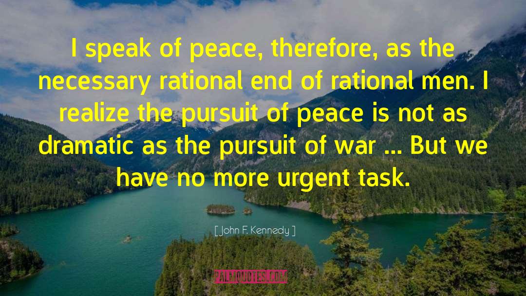 Peace Not War quotes by John F. Kennedy