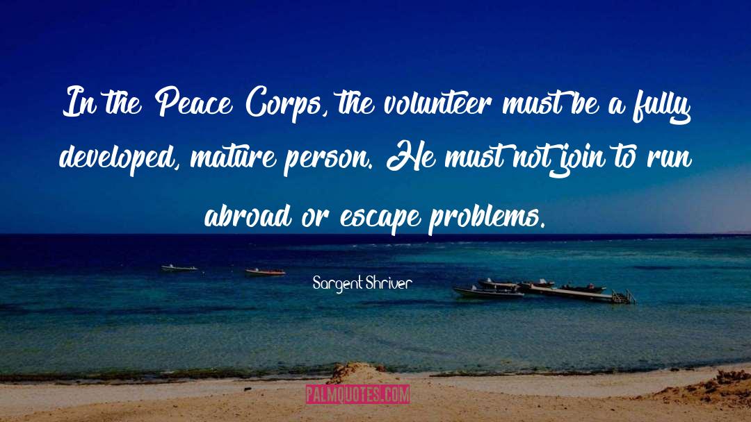 Peace Not War quotes by Sargent Shriver