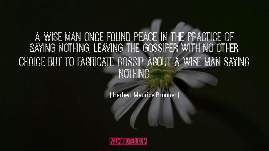 Peace Nourishes quotes by Herbert Maurice Brunner