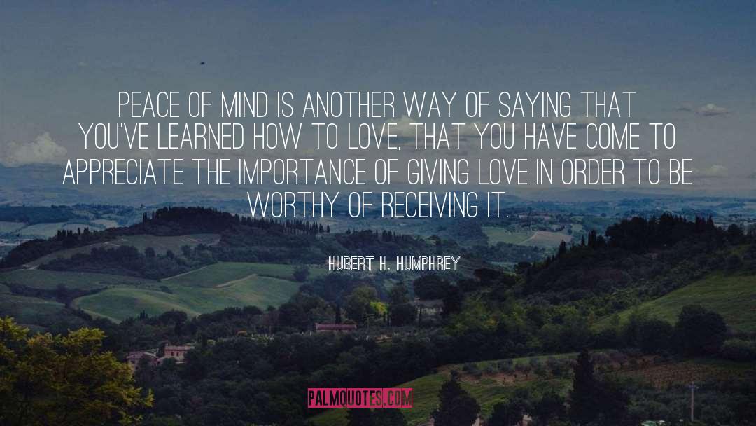 Peace Of Mind quotes by Hubert H. Humphrey