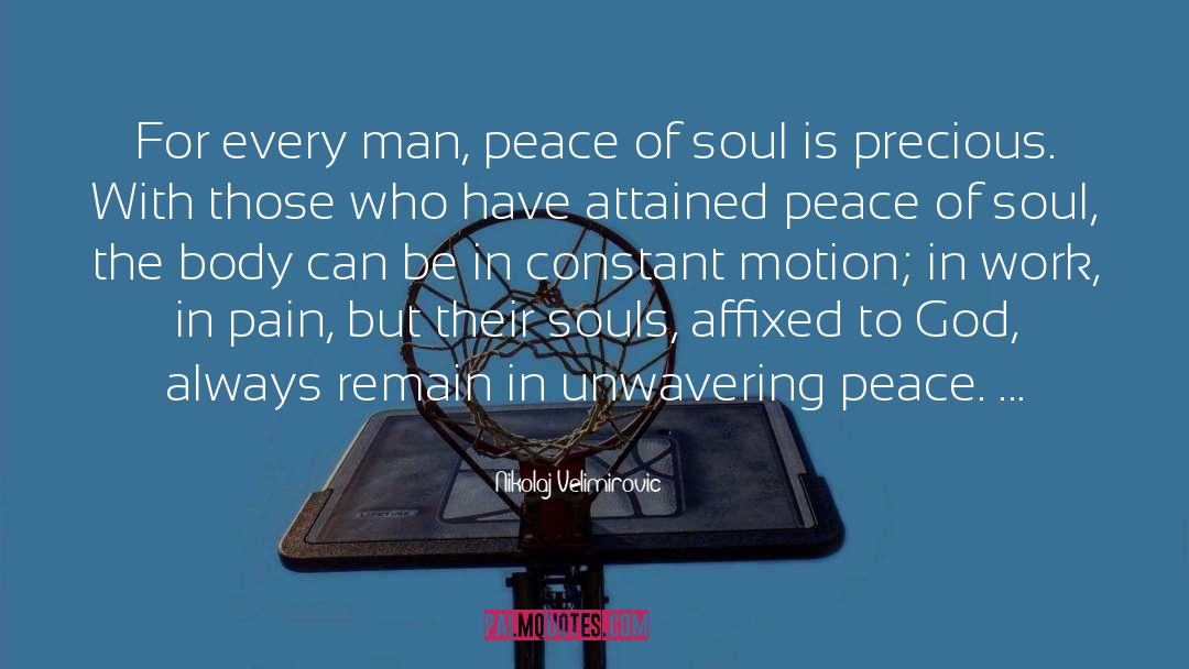 Peace Of Soul quotes by Nikolaj Velimirovic