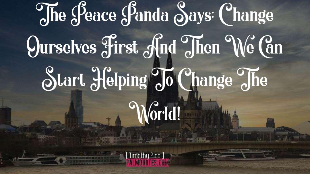 Peace Panda quotes by Timothy Pina