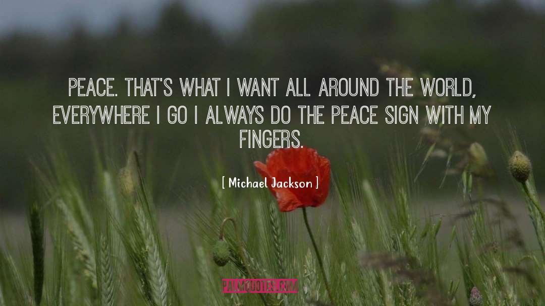 Peace Sign quotes by Michael Jackson