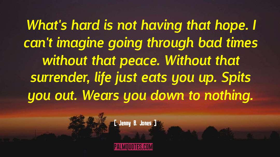 Peace To Mankind quotes by Jenny B. Jones