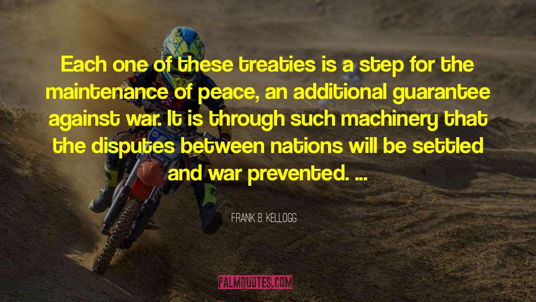 Peace Treaties quotes by Frank B. Kellogg