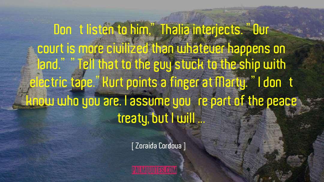 Peace Treaty quotes by Zoraida Cordova