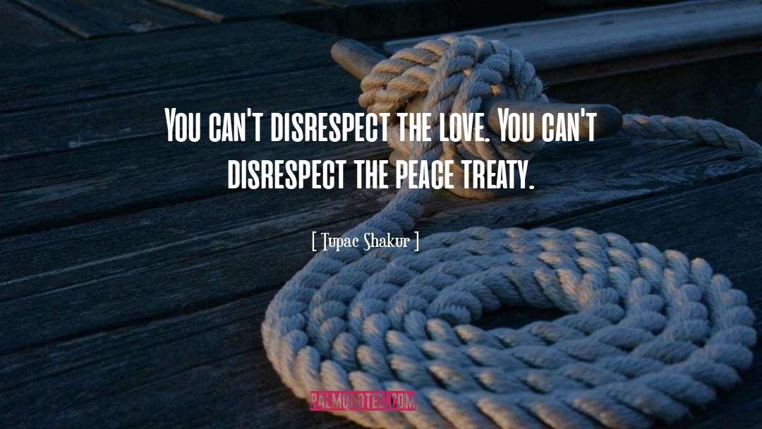 Peace Treaty quotes by Tupac Shakur