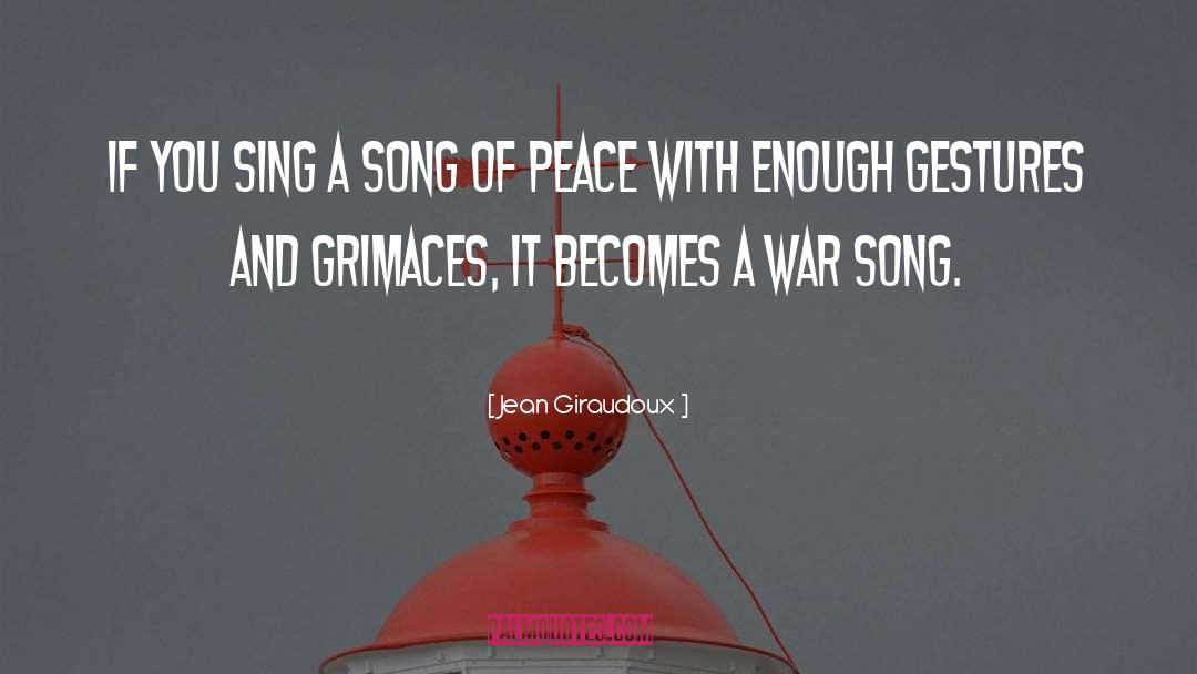 Peace War quotes by Jean Giraudoux