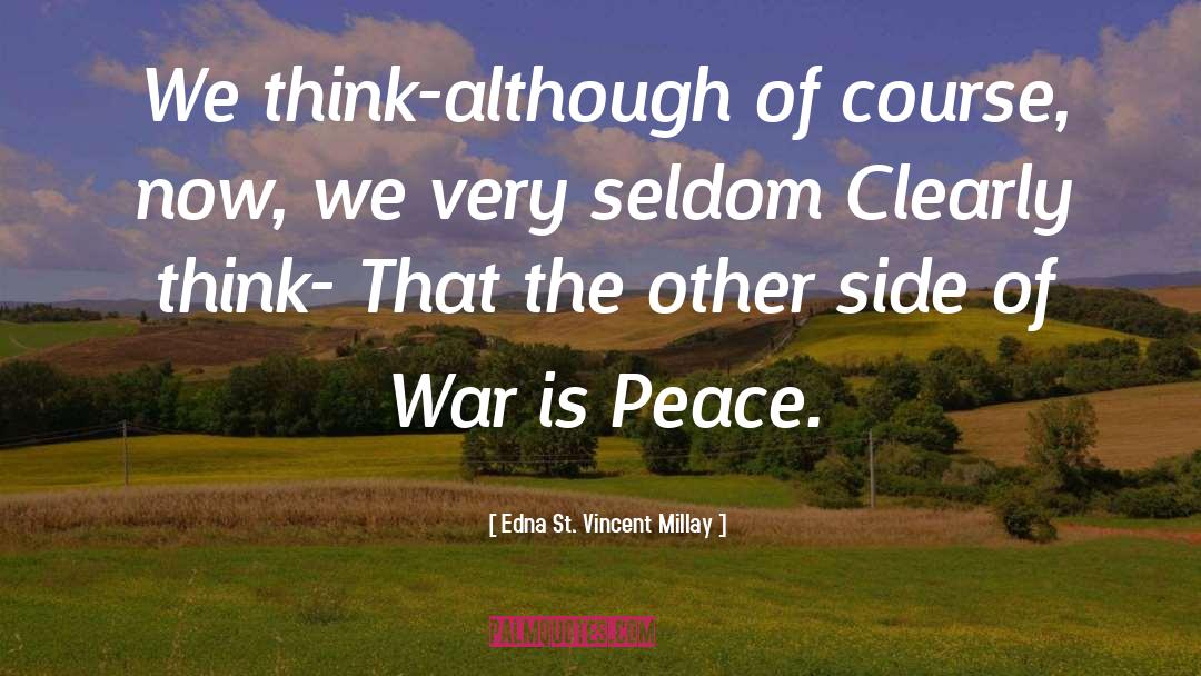 Peace War quotes by Edna St. Vincent Millay