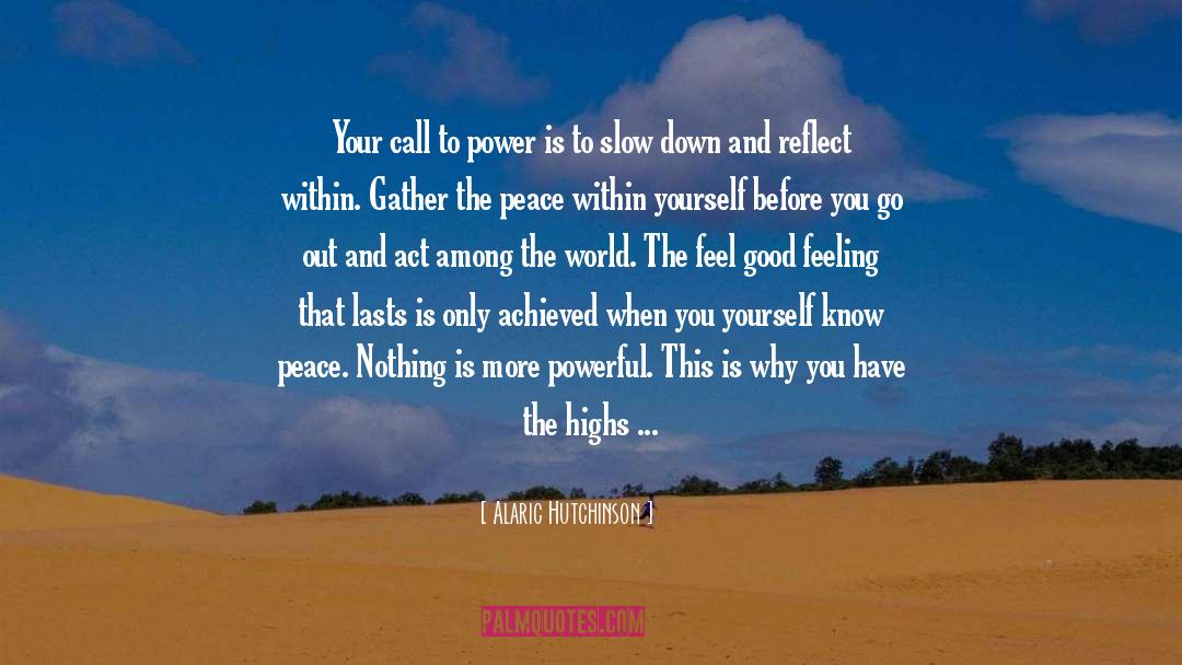 Peace Within Yourself quotes by Alaric Hutchinson