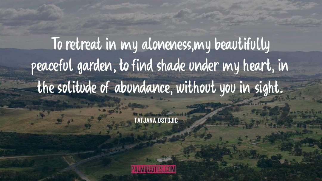 Peaceful Garden quotes by Tatjana Ostojic