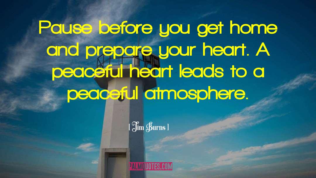Peaceful Heart quotes by Jim Burns