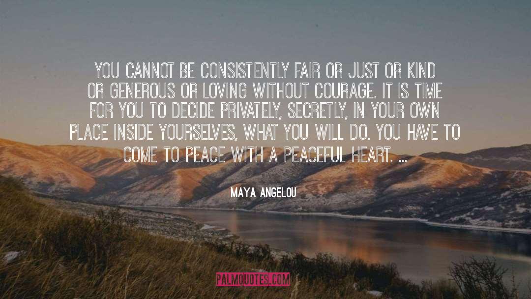 Peaceful Heart quotes by Maya Angelou