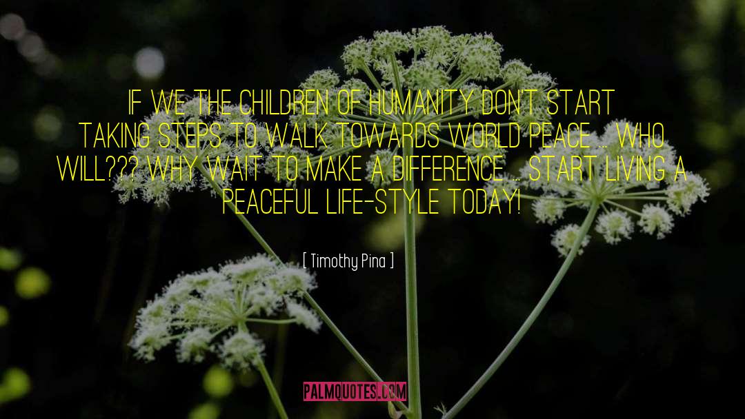 Peaceful Life quotes by Timothy Pina