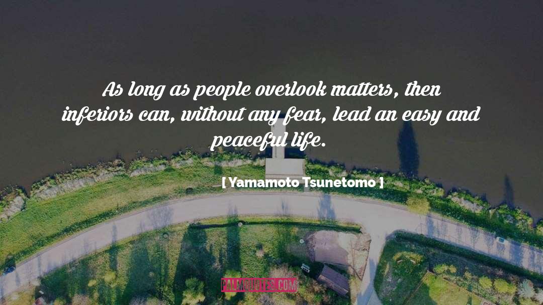 Peaceful Life quotes by Yamamoto Tsunetomo
