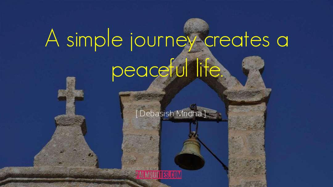 Peaceful Life quotes by Debasish Mridha