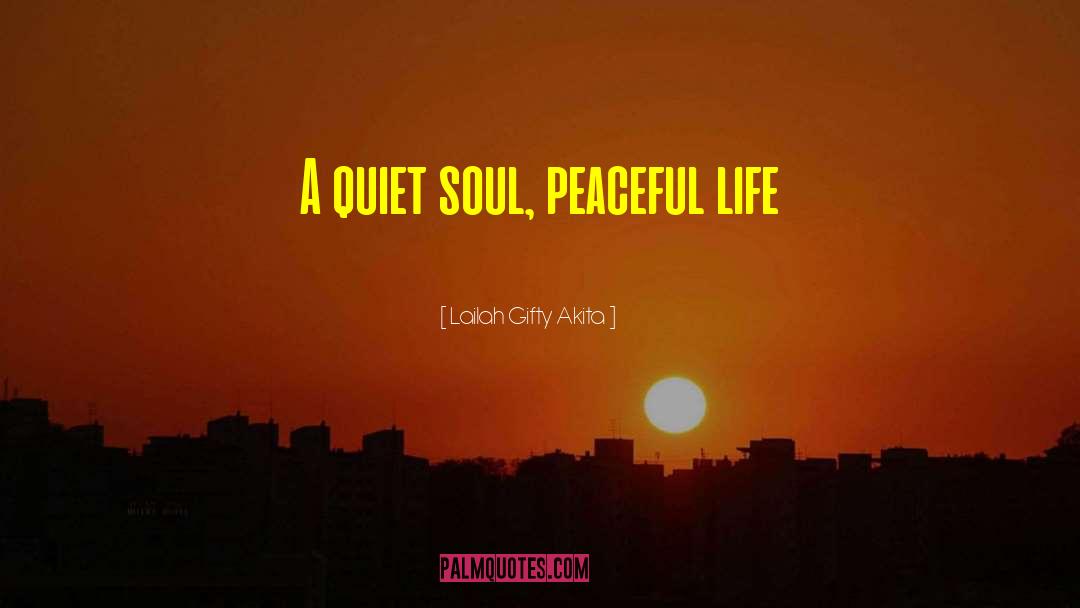 Peaceful Life quotes by Lailah Gifty Akita