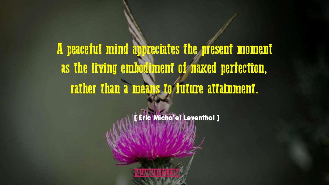 Peaceful Mind quotes by Eric Micha'el Leventhal
