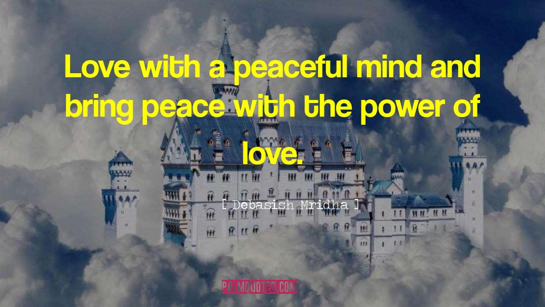 Peaceful Mind quotes by Debasish Mridha